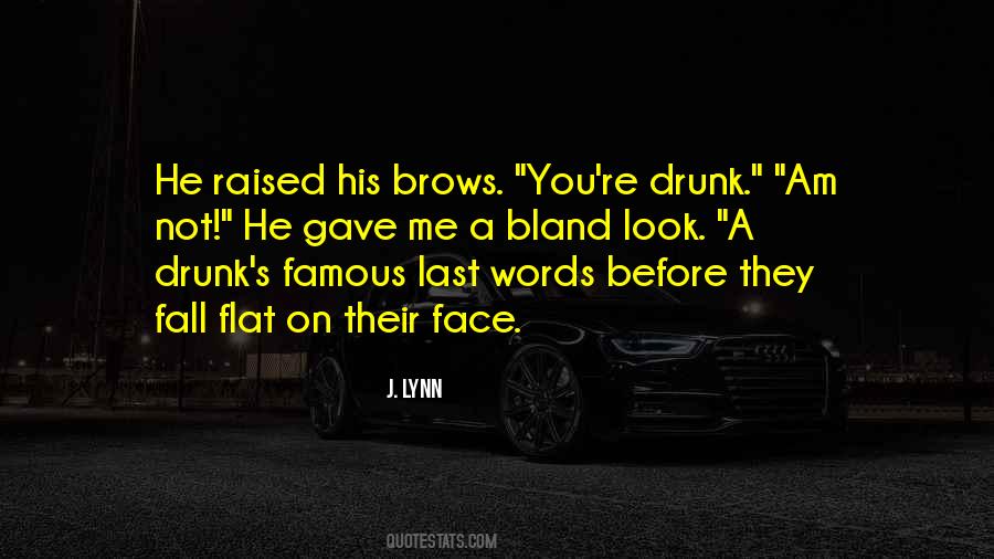 Quotes About Famous Last Words #1135381