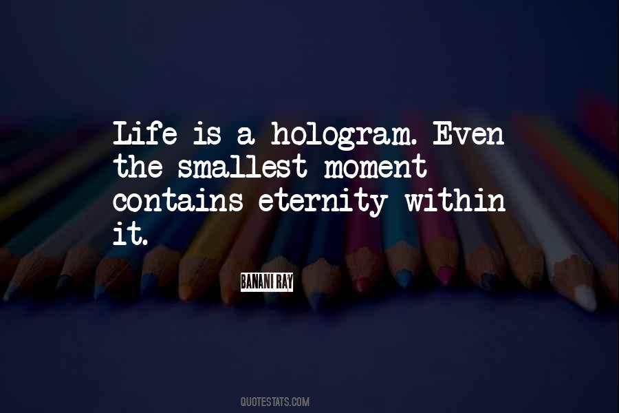 Quotes About Holographic #329379