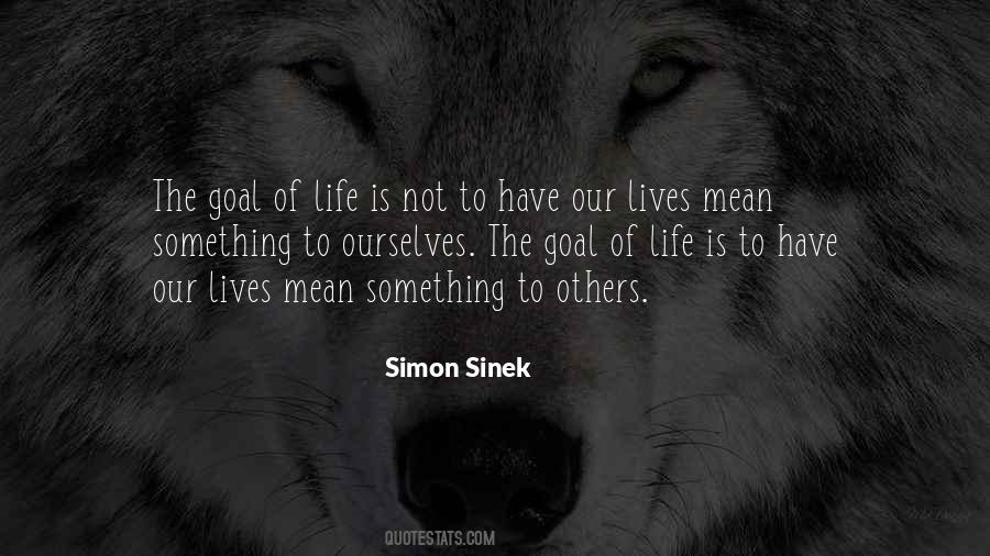 Goal Of Life Quotes #1042352