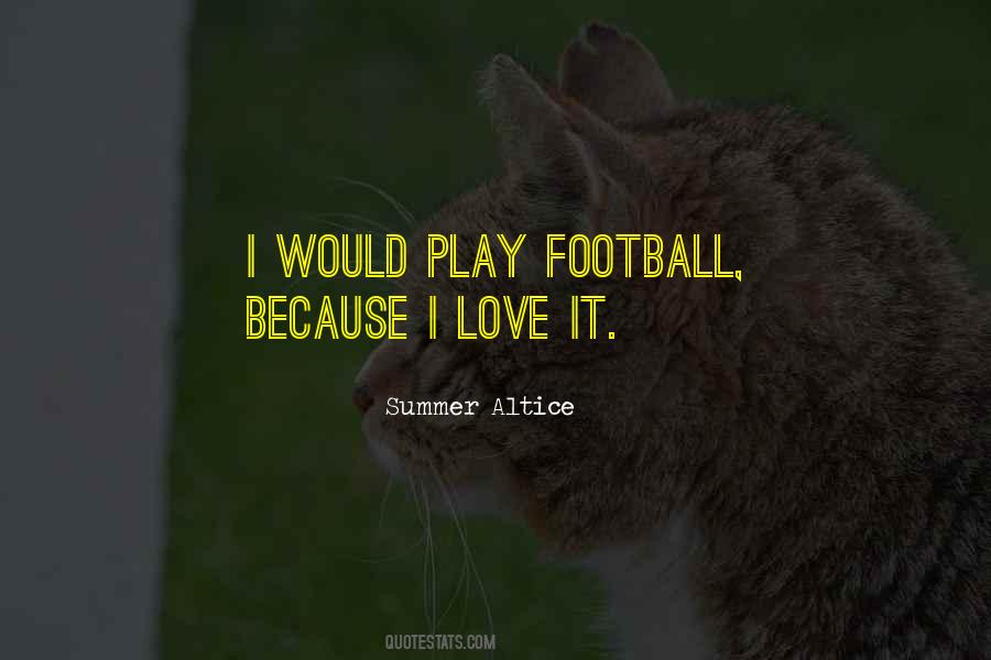 I Love Football Quotes #1147813