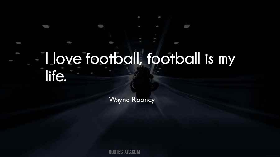 I Love Football Quotes #765078