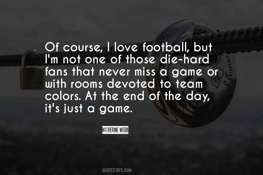 I Love Football Quotes #989128