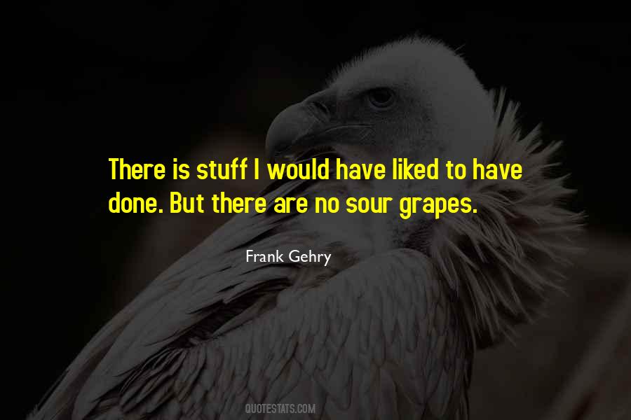 Grapes Are Sour Quotes #1676860