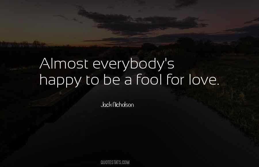 Everybody S Fool Quotes #1770717