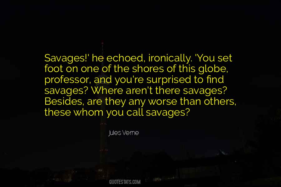 Quotes About Savages #755580