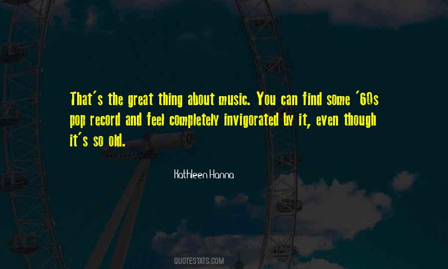 Thing About Music Quotes #1465607