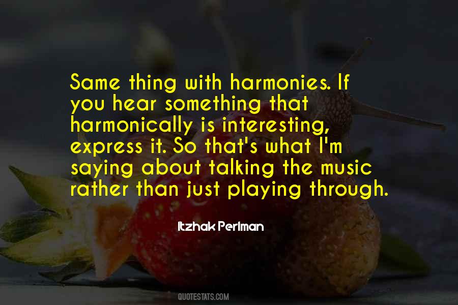 Thing About Music Quotes #378821