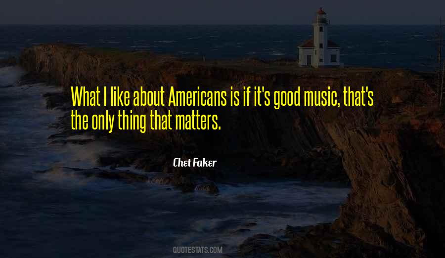 Thing About Music Quotes #577483