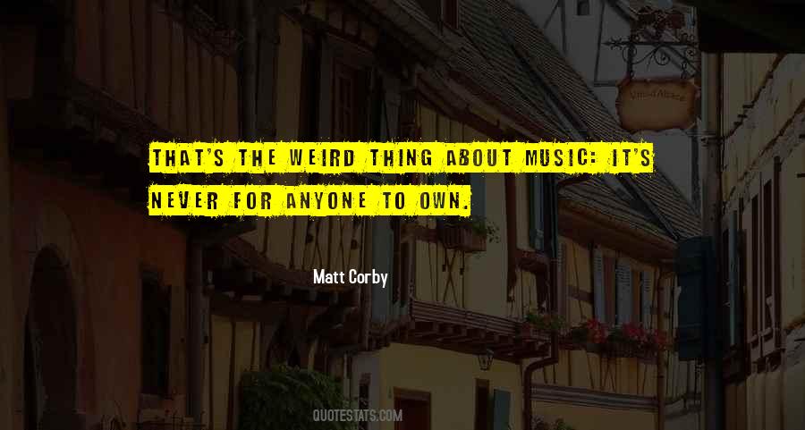 Thing About Music Quotes #584611