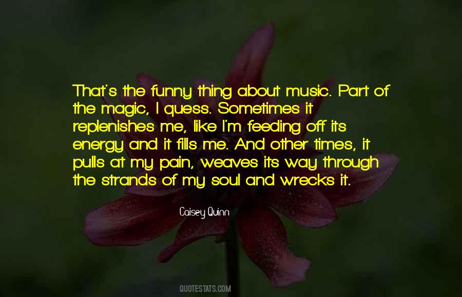 Thing About Music Quotes #832645