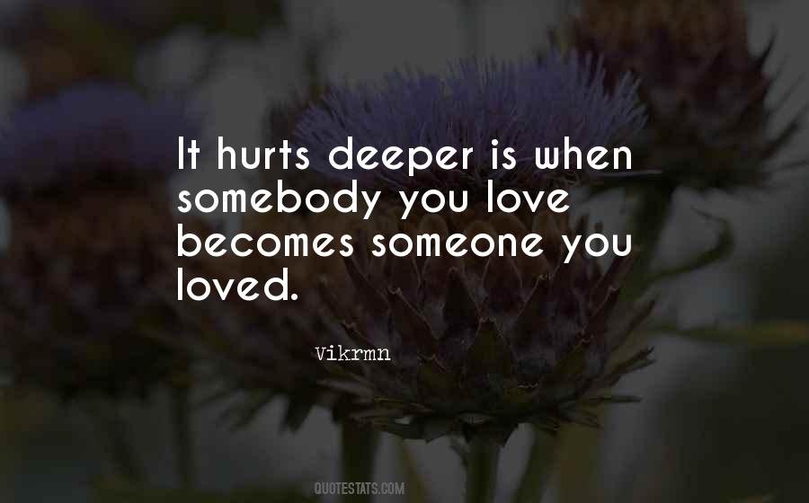 Quotes About Someone Hurts You #226536