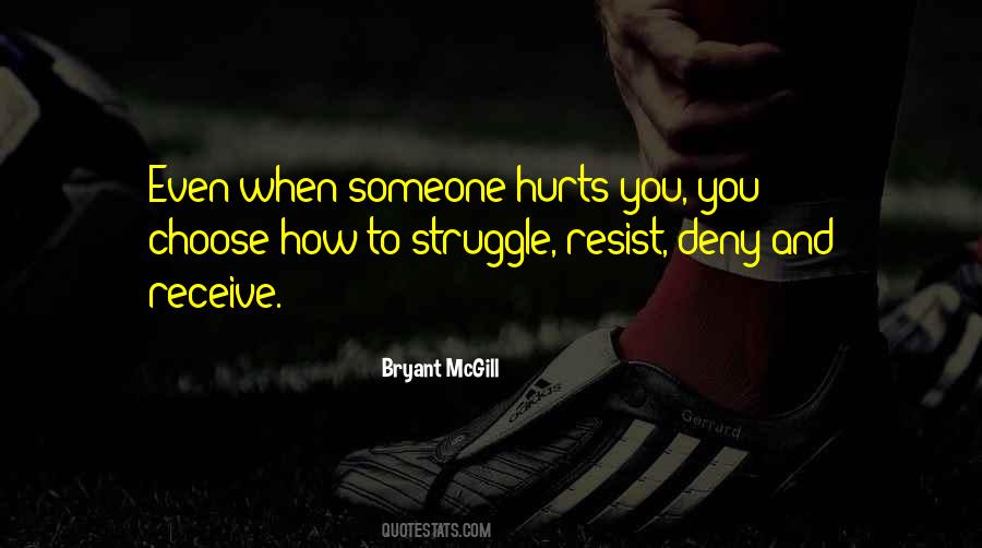 Quotes About Someone Hurts You #463919