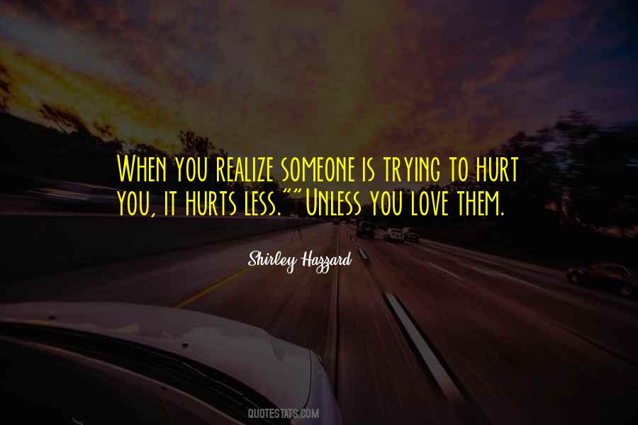 Quotes About Someone Hurts You #825327
