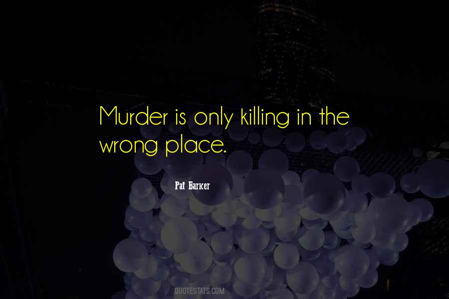 Quotes About Killing Is Wrong #433986