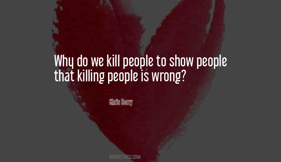 Quotes About Killing Is Wrong #528615