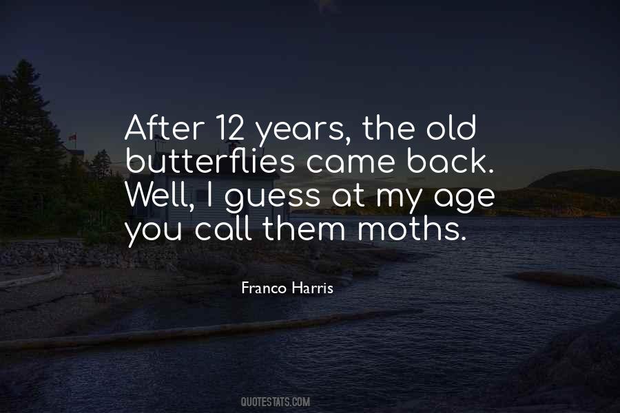 Quotes About Moths And Butterflies #1465320