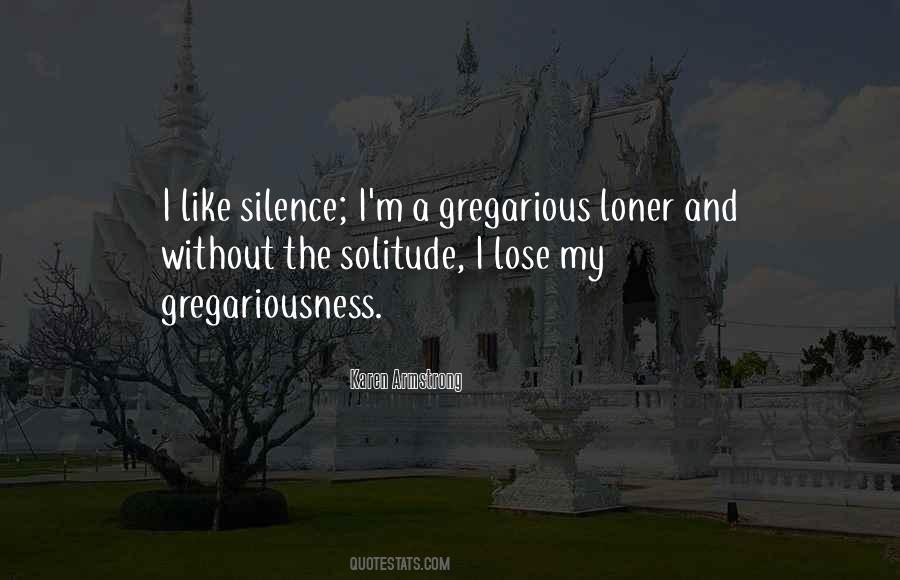 Gregarious Loner Quotes #281032