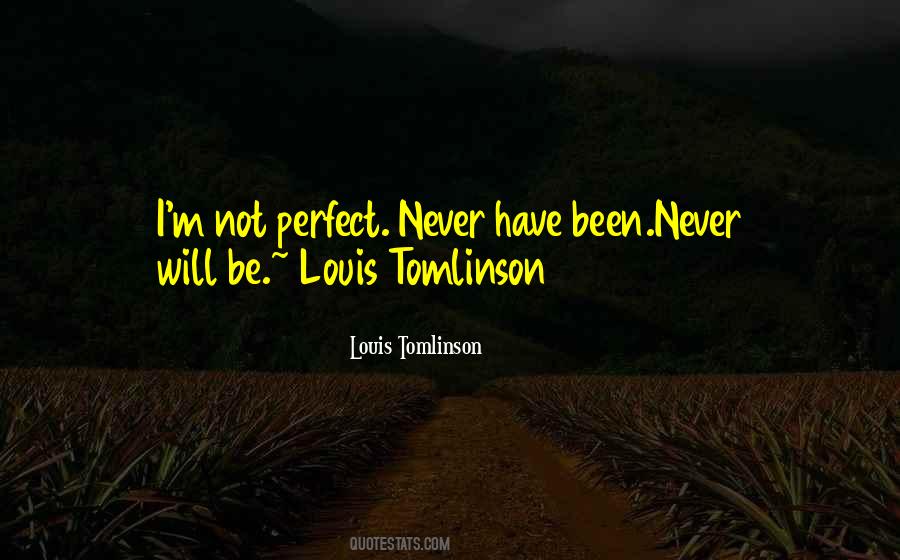 Quotes About Not Be Perfect #115718