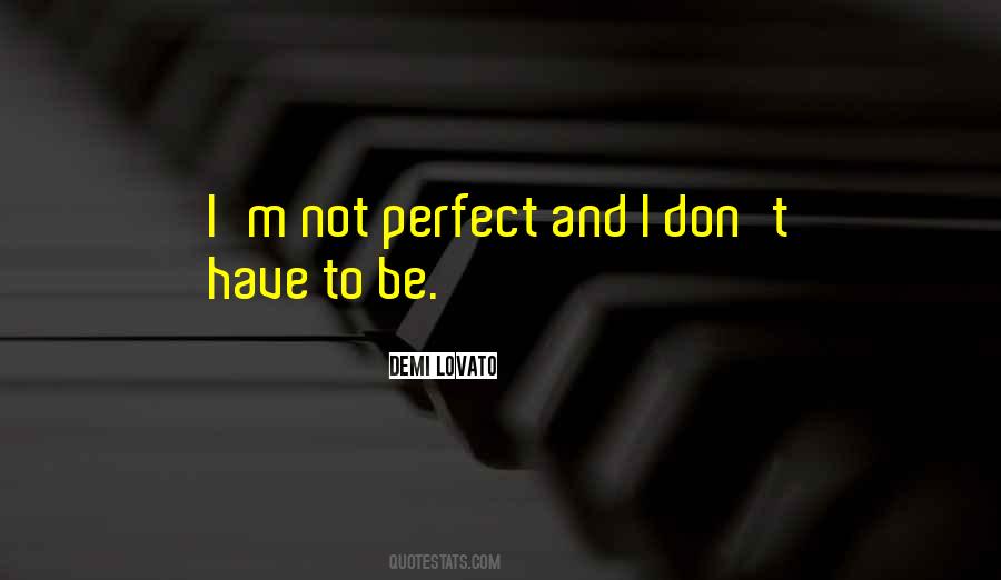 Quotes About Not Be Perfect #264830