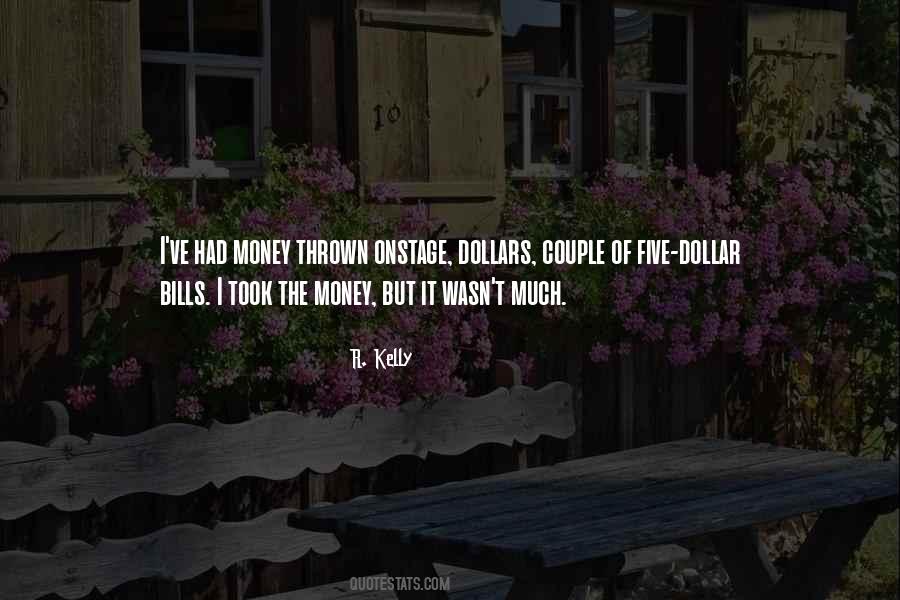 Quotes About Dollar Bills #1548703