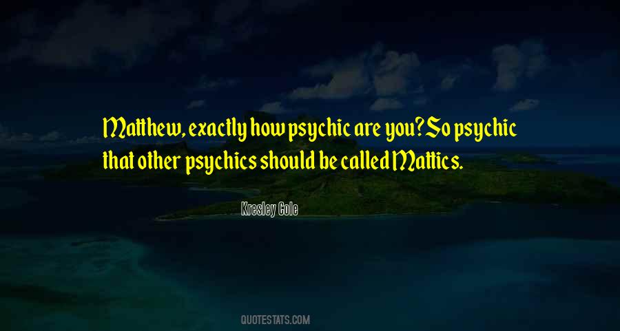 Quotes About Psychics #613751