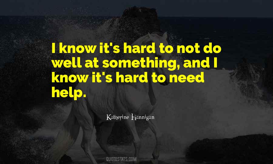 Quotes About Not Needing Help #1386783