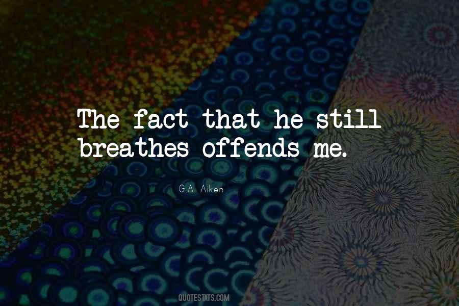 Offends Me Quotes #1057421