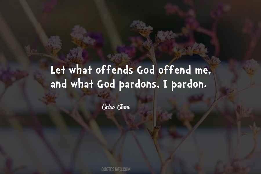 Offends Me Quotes #1158211