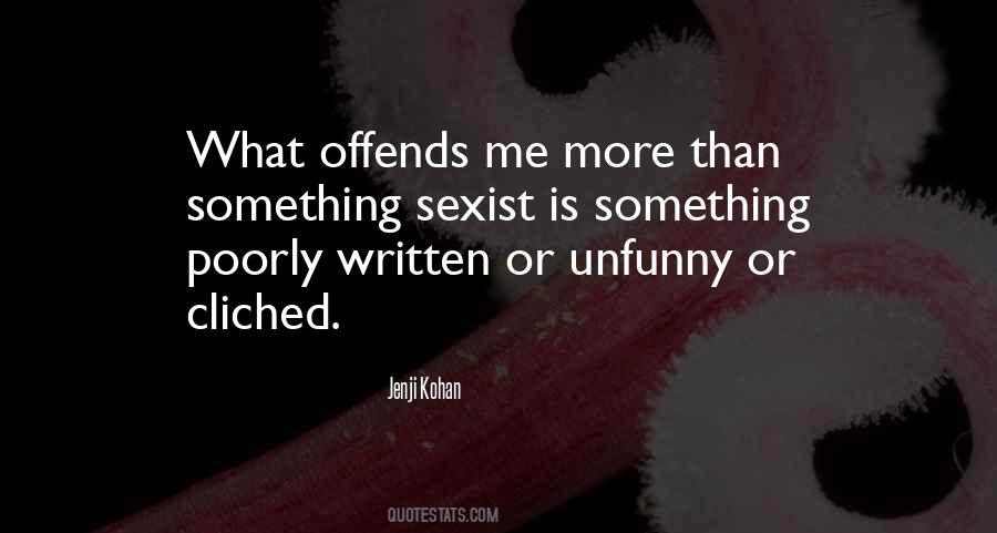 Offends Me Quotes #789891