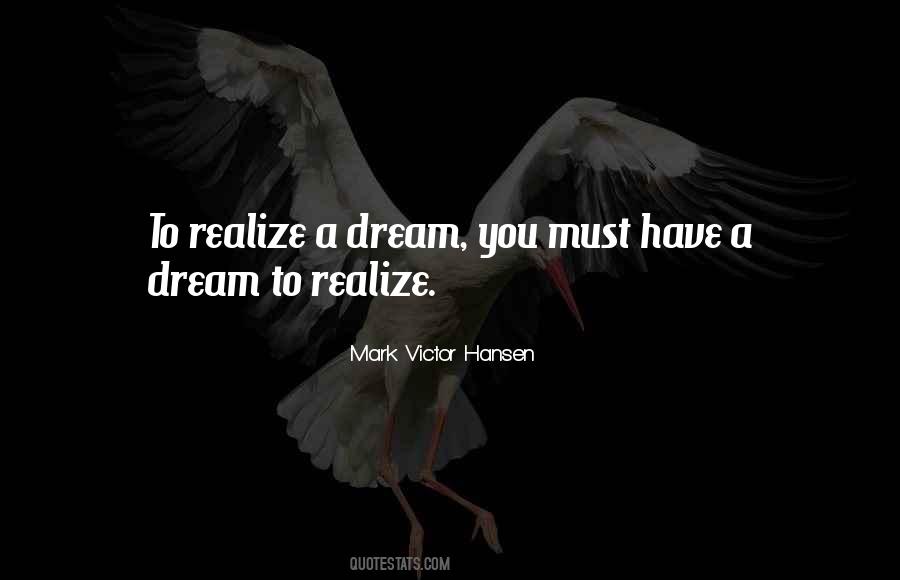 Quotes About Realizing A Dream #117016