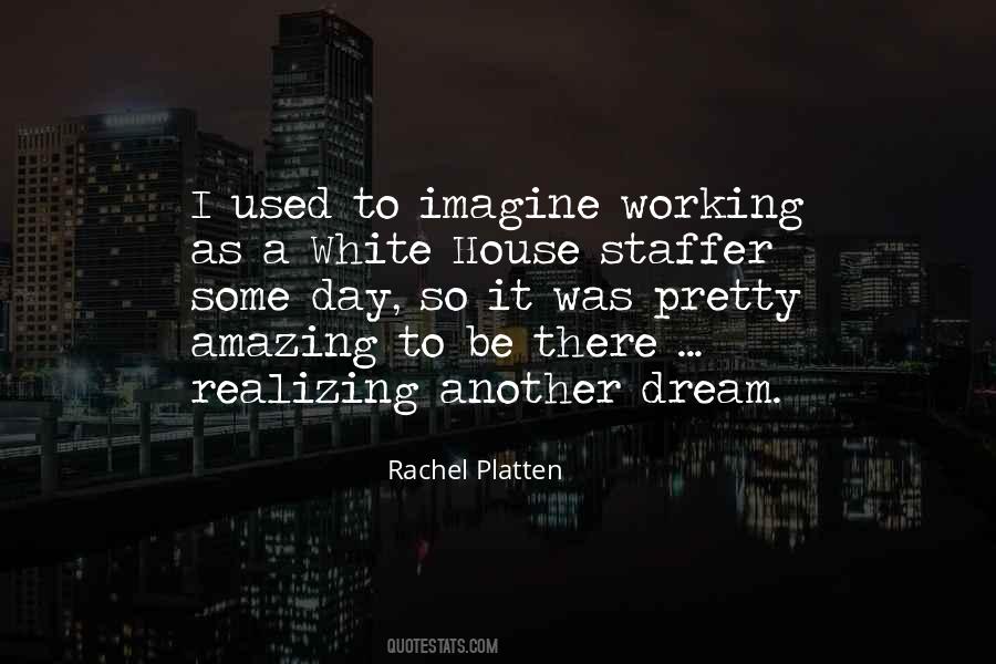 Quotes About Realizing A Dream #141260