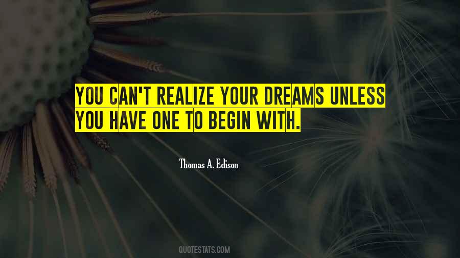 Quotes About Realizing A Dream #916819