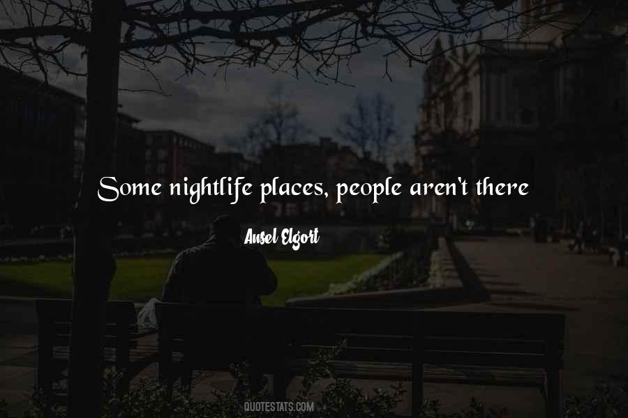 Quotes About The Nightlife #1389270