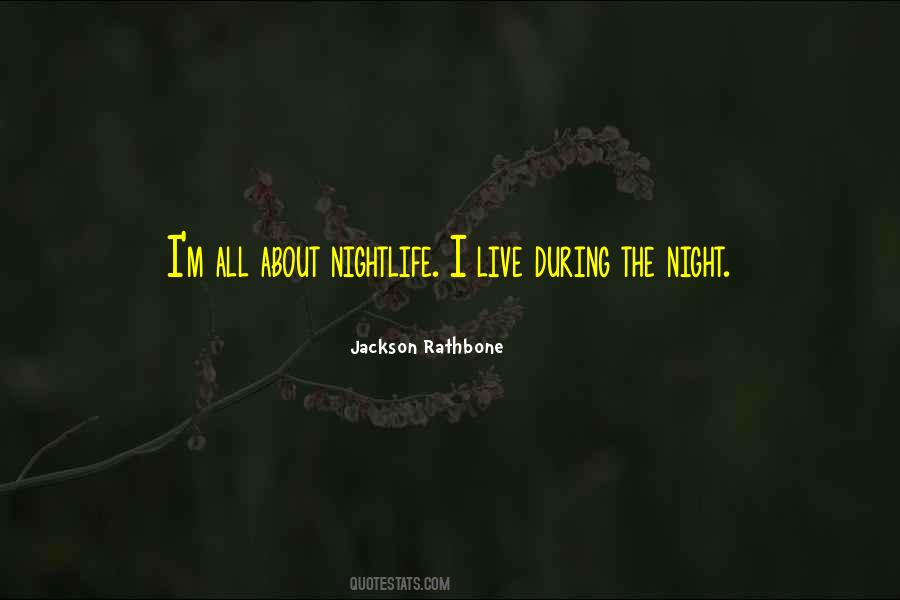 Quotes About The Nightlife #489391