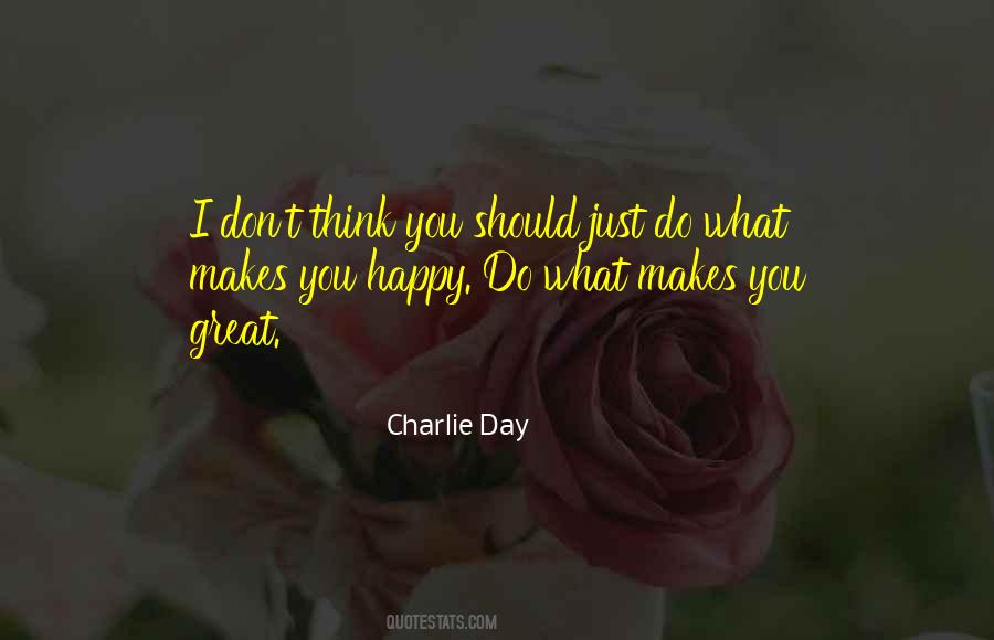 Quotes About Do What Makes You Happy #287131