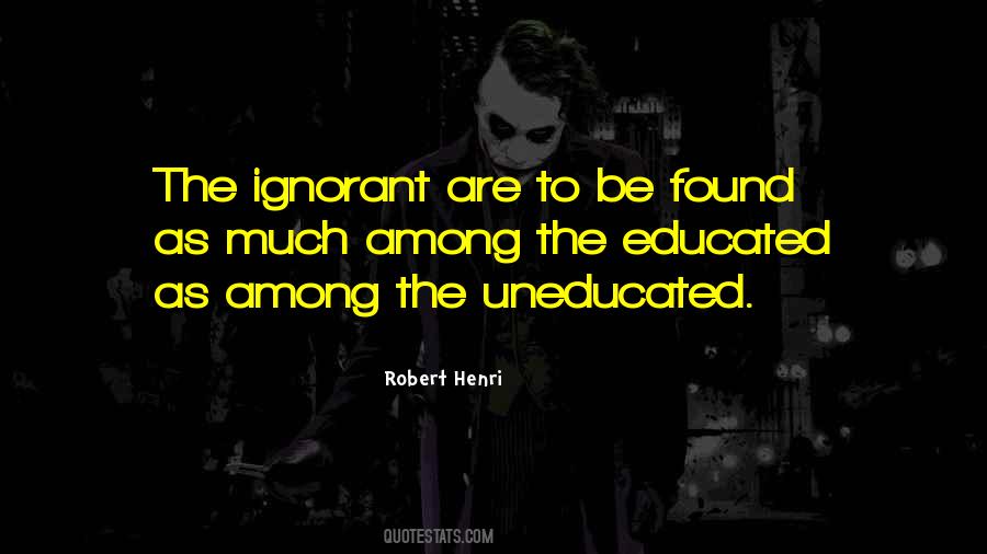 Quotes About Uneducated #118288