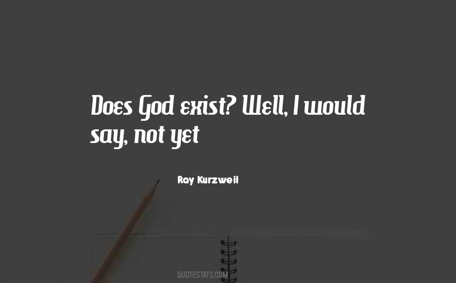 Quotes About Does God Exist #1853935