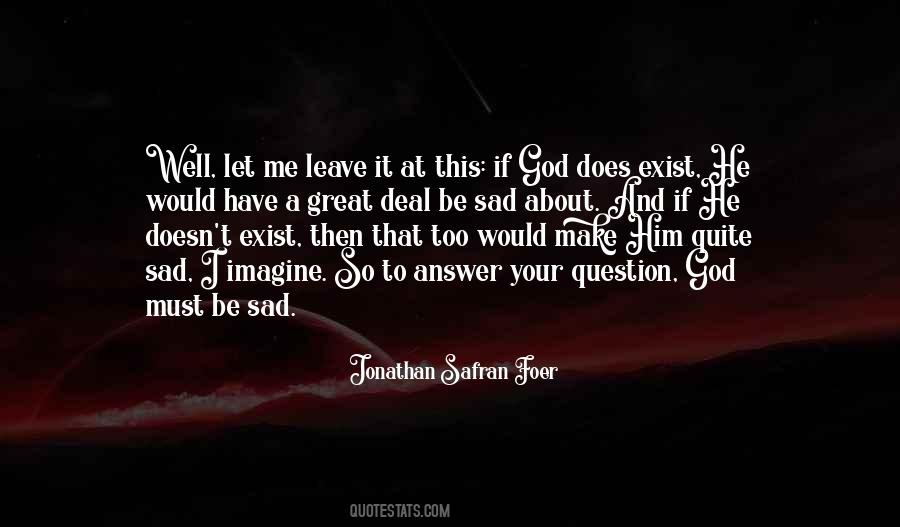 Quotes About Does God Exist #768259