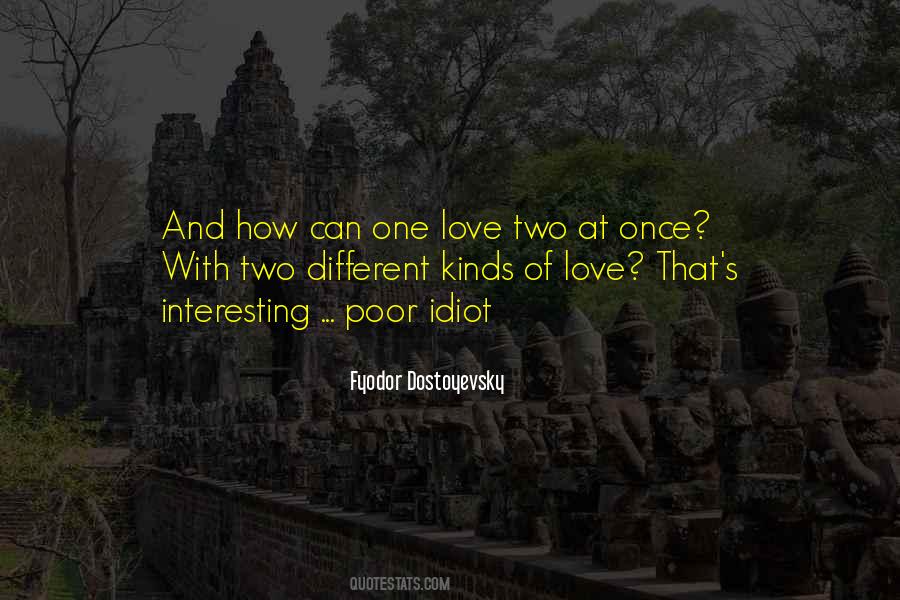 Quotes About Different Kinds Of Love #1474802