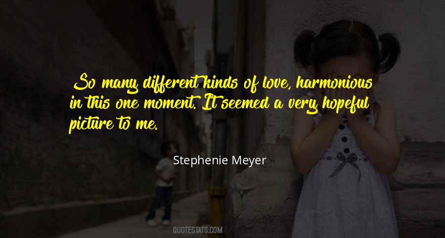 Quotes About Different Kinds Of Love #741432