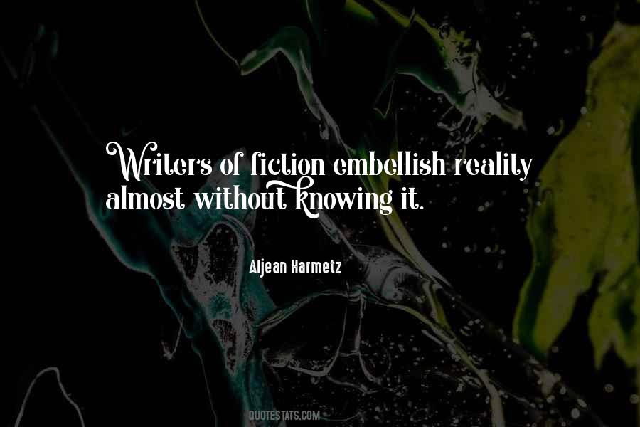 Quotes About Reality Vs Fiction #78988