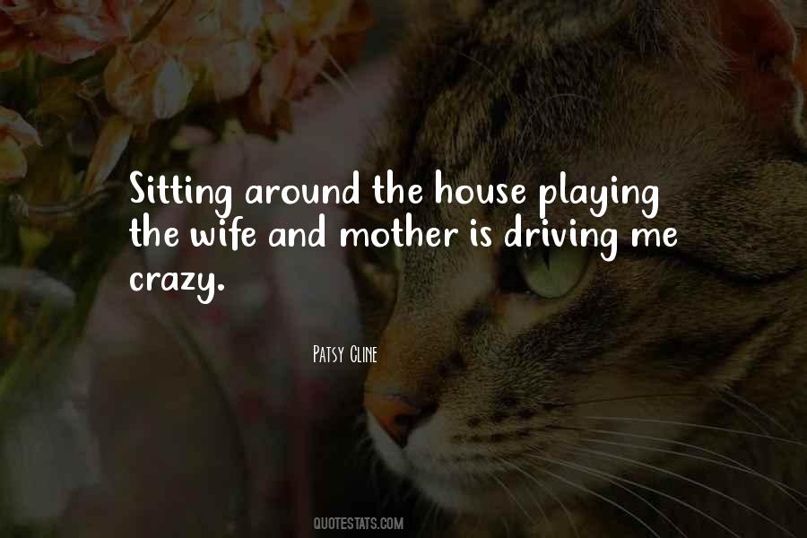 Quotes About Driving You Crazy #580949