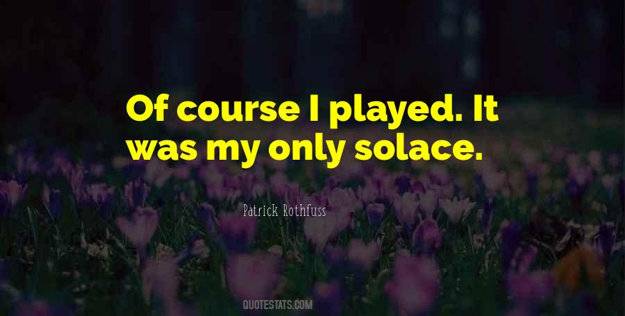 Quotes About Solace #391760 Quotes About Solace #391760