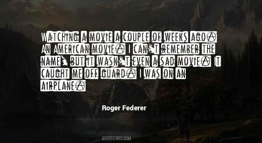 Federer Roger Quotes #1046180