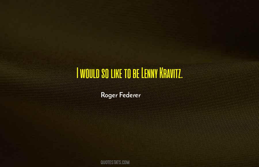 Federer Roger Quotes #13141
