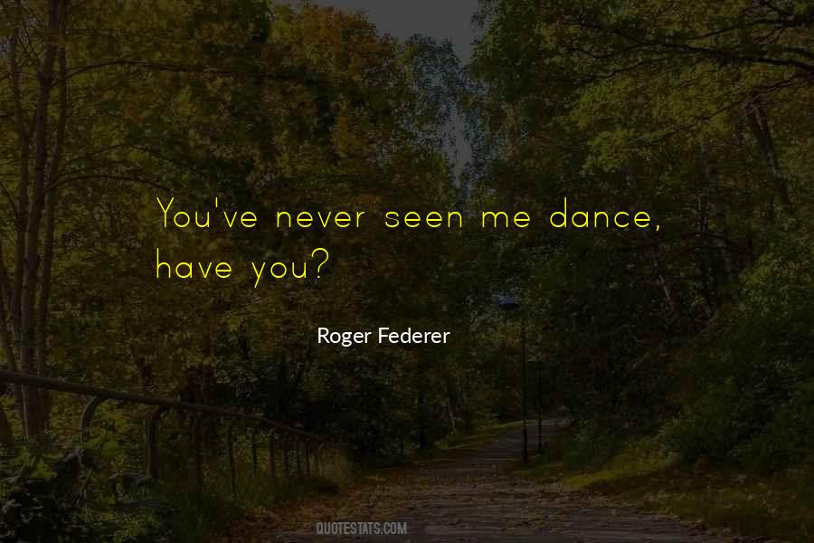 Federer Roger Quotes #1501033