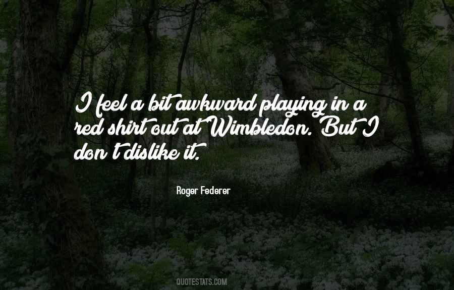 Federer Roger Quotes #390996