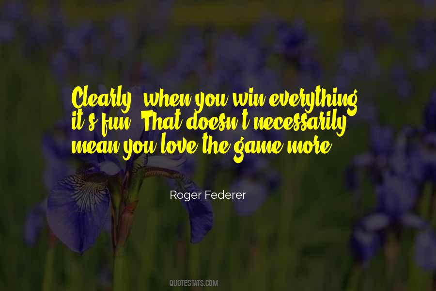 Federer Roger Quotes #494175