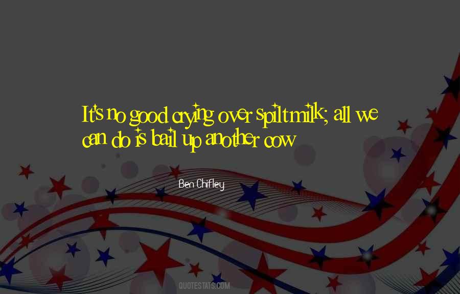 Quotes About Spilt Milk #1364923