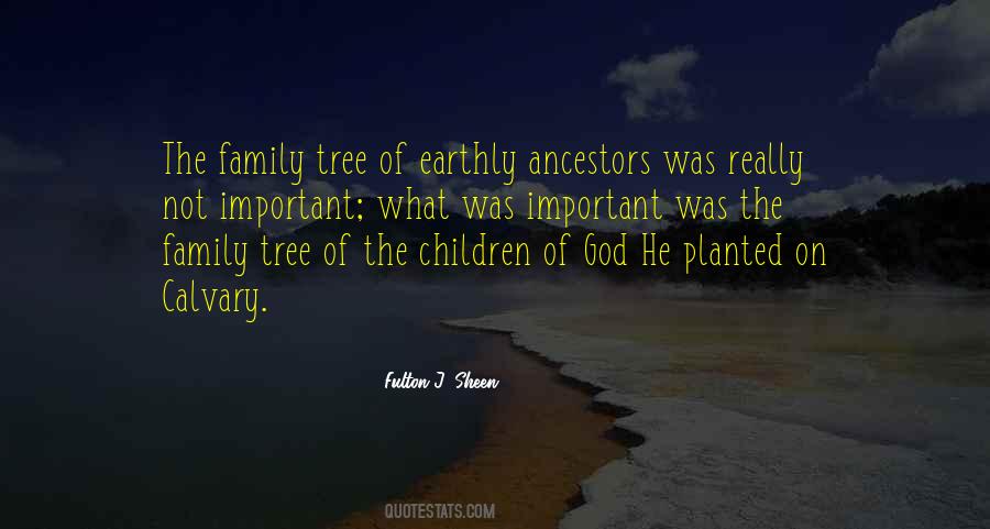 Quotes About The Family Tree #717127